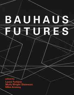 Bauhaus Futures by Laura Forlano