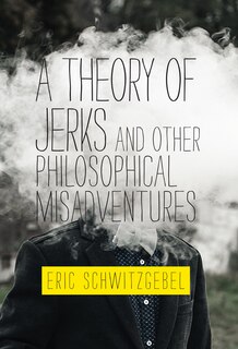 Front cover_A Theory Of Jerks And Other philosophical Misadventures