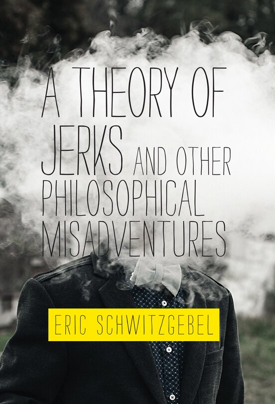 Front cover_A Theory Of Jerks And Other philosophical Misadventures