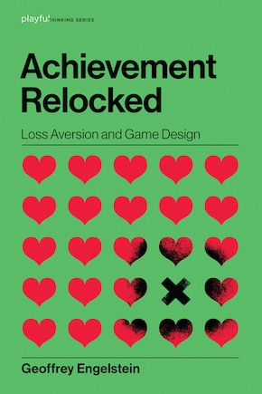 Achievement Relocked: Loss Aversion And Game Design