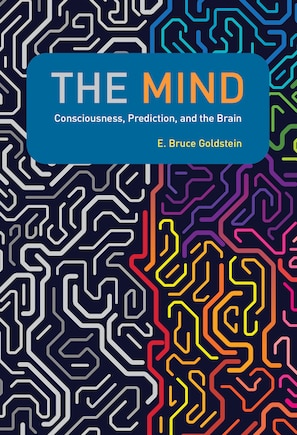 The Mind: Consciousness, Prediction, And The Brain