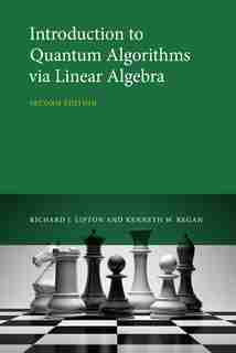 Introduction To Quantum Algorithms Via Linear Algebra, Second Edition by Richard J. Lipton
