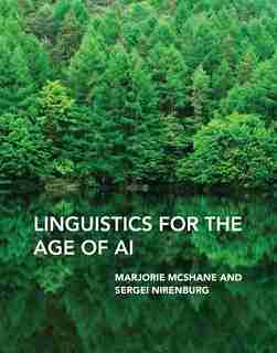 Linguistics For The Age Of Ai by Marjorie Mcshane