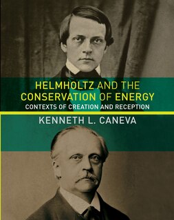 Front cover_Helmholtz And The Conservation Of Energy