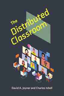 The Distributed Classroom by David Joyner