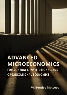 Front cover_Advanced Microeconomics For Contract, Institutional, And Organizational Economics