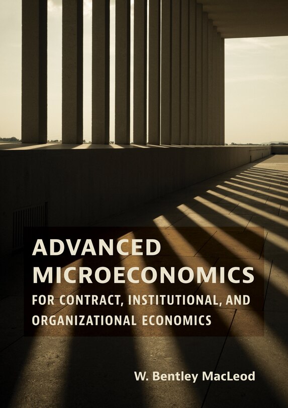 Front cover_Advanced Microeconomics For Contract, Institutional, And Organizational Economics