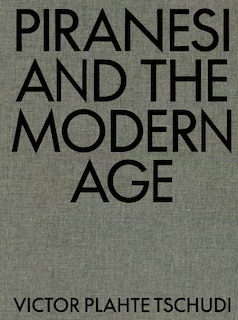 Front cover_Piranesi And The Modern Age