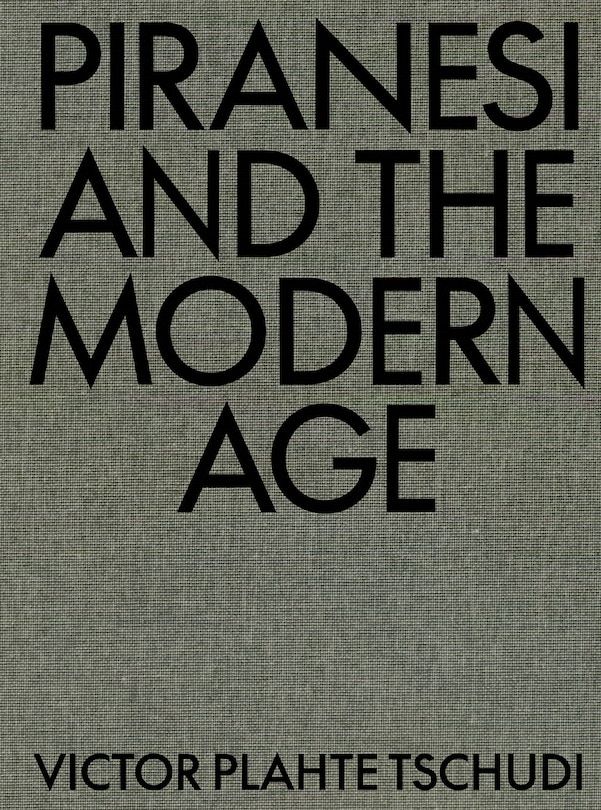 Front cover_Piranesi And The Modern Age
