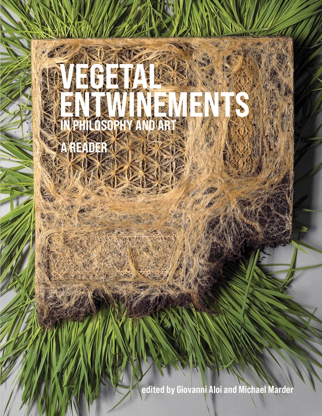 Front cover_Vegetal Entwinements in Philosophy and Art