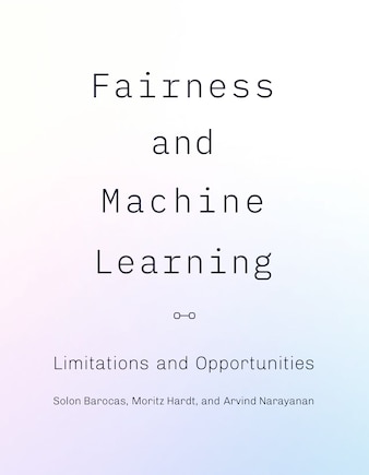 Fairness and Machine Learning: Limitations and Opportunities