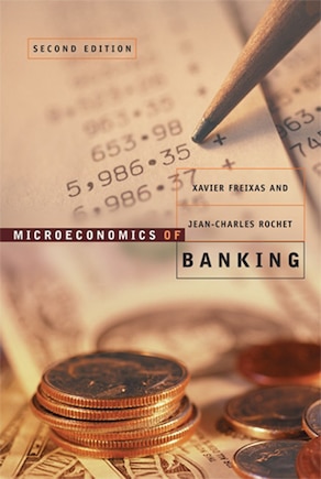 Microeconomics Of Banking, Second Edition