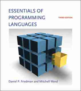 Essentials Of Programming Languages, Third Edition by Daniel P. Friedman