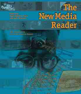 The New Media Reader by Noah Wardrip-Fruin