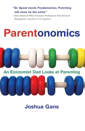 Parentonomics: An Economist Dad Looks at Parenting