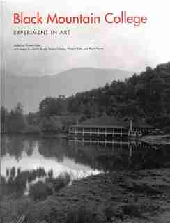 Black Mountain College: Experiment In Art by Vincent Katz