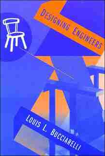 Designing Engineers by Louis L. Bucciarelli