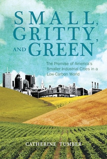 Front cover_Small, Gritty, And Green