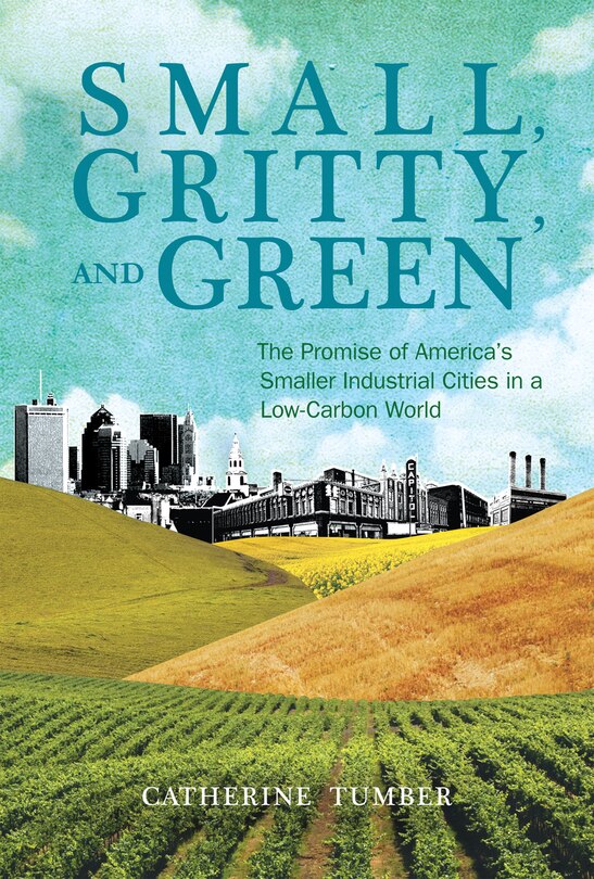 Front cover_Small, Gritty, And Green