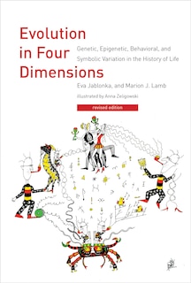 Evolution In Four Dimensions, Revised Edition: Genetic, Epigenetic, Behavioral, And Symbolic Variation In The History Of Life