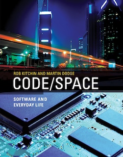 Code/space: Software And Everyday Life