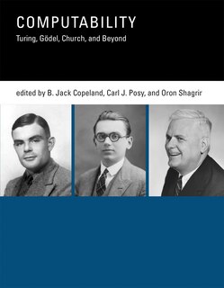 Computability: Turing, Gödel, Church, And Beyond