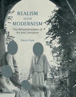 Realism After Modernism: The Rehumanization Of Art And Literature