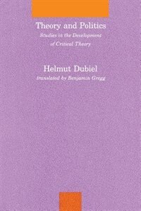 Theory And Politics: Studies In The Development Of Critical Theory