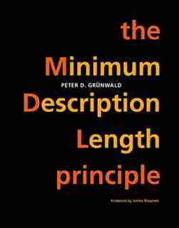 The Minimum Description Length Principle by Peter D. Grunwald