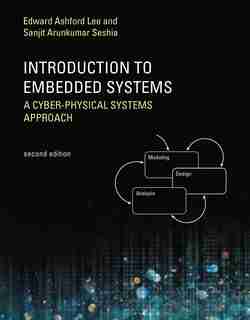 Introduction To Embedded Systems, Second Edition: A Cyber-physical Systems Approach by Edward Ashford Lee