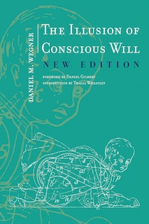 Front cover_The Illusion Of Conscious Will, New Edition