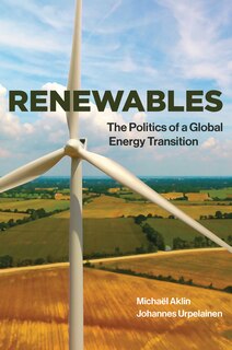 Renewables: The Politics of a Global Energy Transition