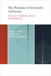 The Paradox Of Scientific Authority: The Role Of Scientific Advice In Democracies by Wiebe E. Bijker