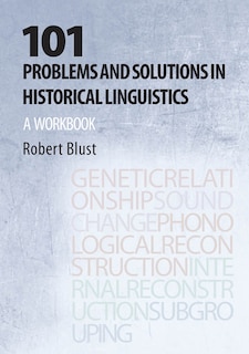 101 Problems and Solutions in Historical Linguistics: A Workbook