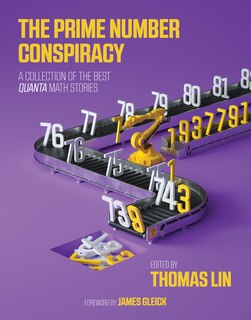 The Prime Number Conspiracy: The Biggest Ideas In Math From Quanta