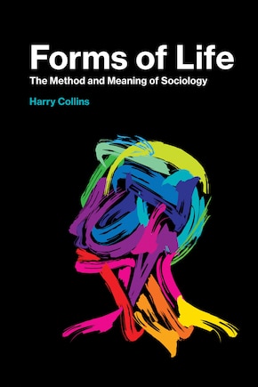 Forms Of Life: The Method And Meaning Of Sociology