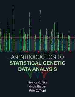 An Introduction To Statistical Genetic Data Analysis by Melinda C. Mills