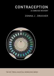 Contraception: A Concise History by Donna J. Drucker