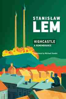 Highcastle: A Remembrance by Stanislaw Lem