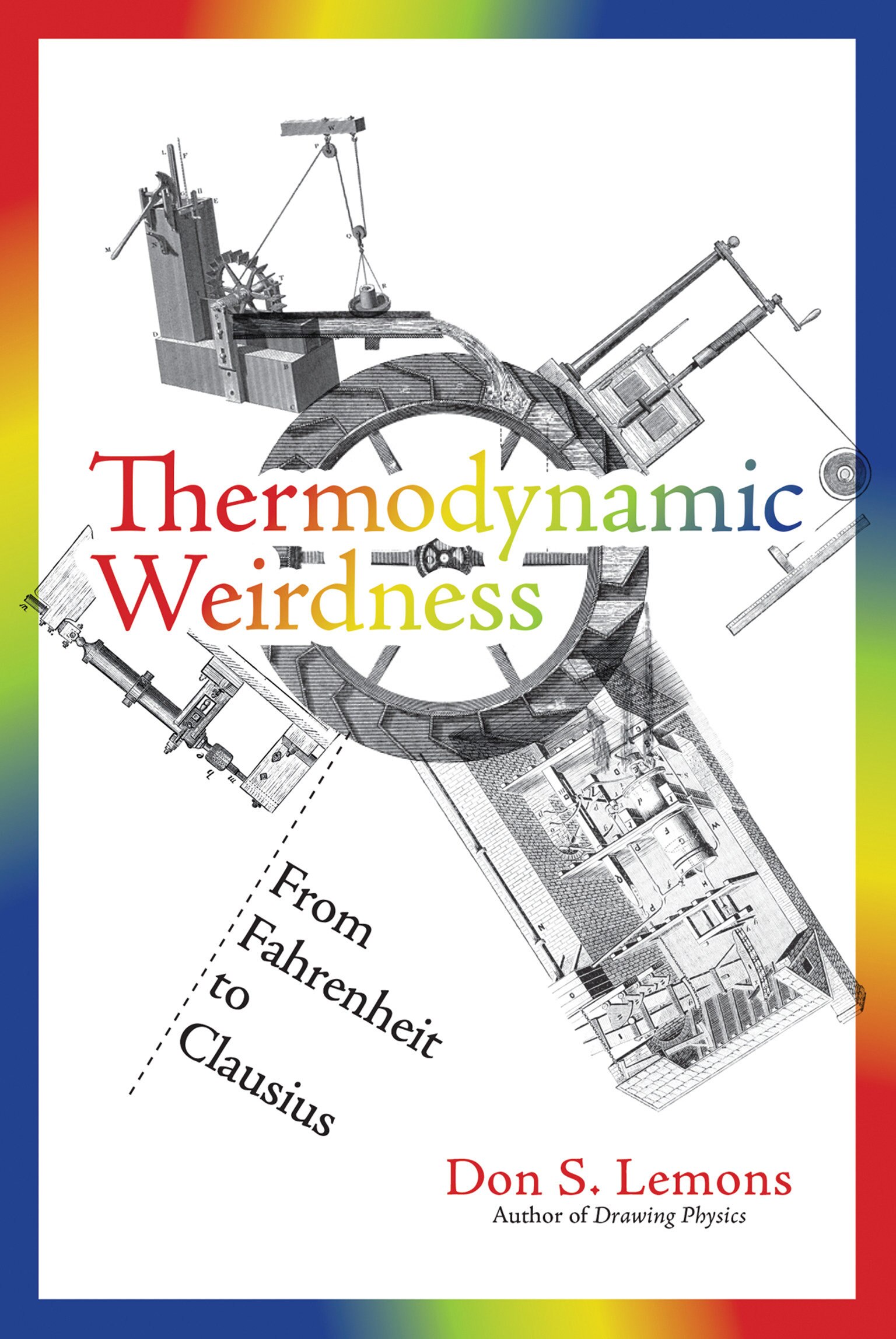 Thermodynamic Weirdness: From Fahrenheit To Clausius Book By Don S
