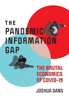 The Pandemic Information Gap: The Brutal Economics Of Covid-19