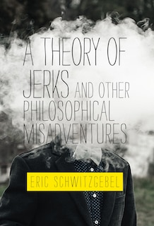 Front cover_A Theory Of Jerks And Other philosophical Misadventures
