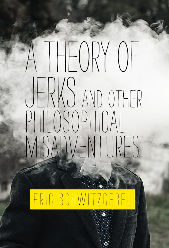 Front cover_A Theory Of Jerks And Other philosophical Misadventures