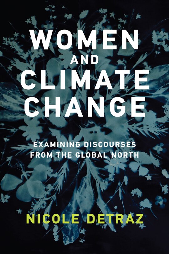 Women And Climate Change: Examining Discourses From The Global North