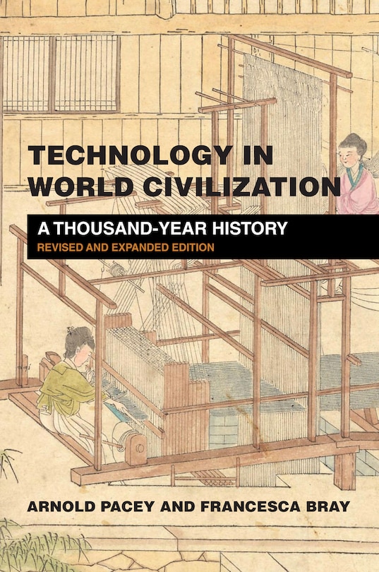 Front cover_Technology In World Civilization, Revised And Expanded Edition