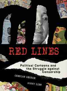 Red Lines: Political Cartoons And The Struggle Against Censorship by Cherian George