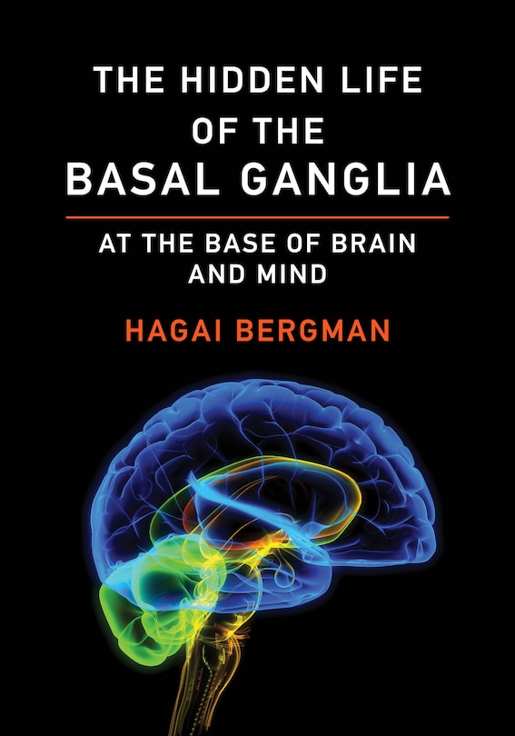 Front cover_The Hidden Life Of The Basal Ganglia