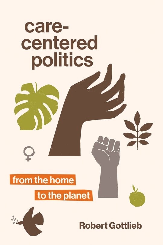 Care-centered Politics: From The Home To The Planet