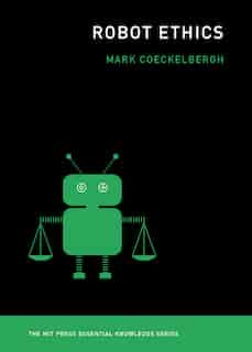 Robot Ethics by Mark Coeckelbergh