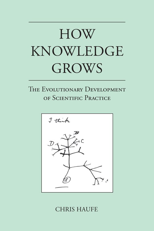 How Knowledge Grows: The Evolutionary Development Of Scientific Practice image number 0